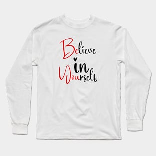 Believe In yourself Long Sleeve T-Shirt